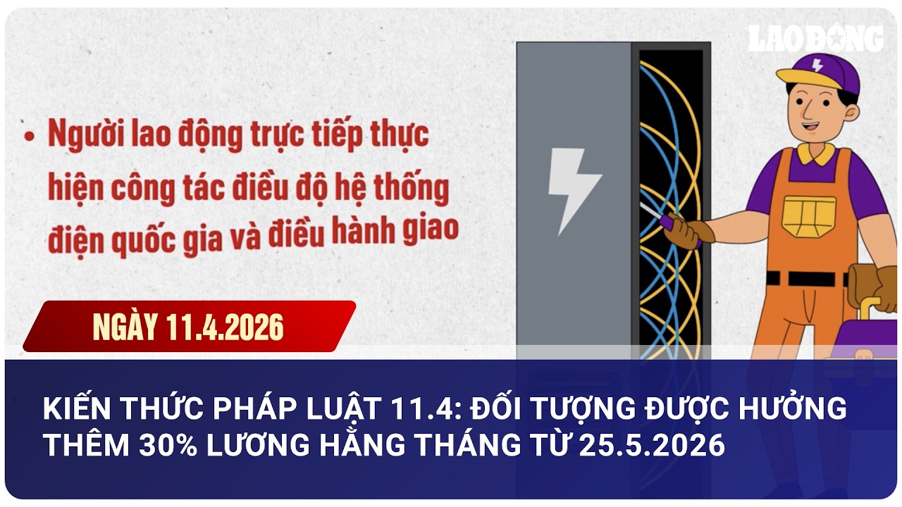 Đối tượng được hưởng thêm 30% lương hằng tháng từ 25.5.2026