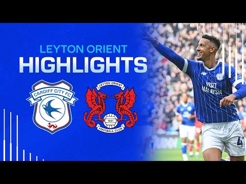 HIGHLIGHTS | CARDIFF CITY vs LEYTON ORIENT
