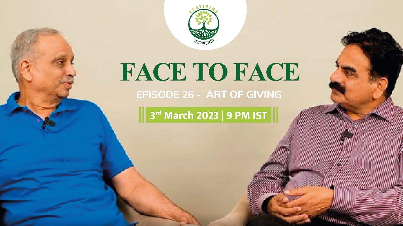 Episode 26 - Art Of Giving  - Face to Face (New Series) by Pratibimb Charitable Trust