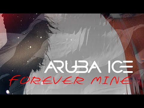 ARUBA ICE - Forever Mine