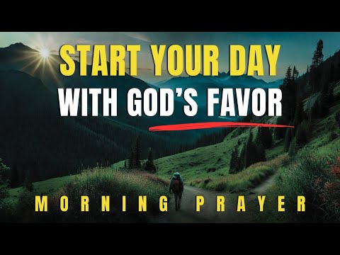 Start Today Remembering You’re Chosen by God — Morning Prayer