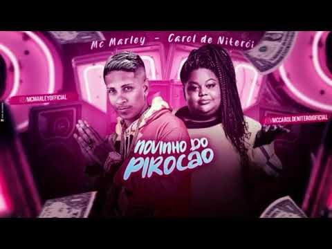 MC MARLEY E MC CAROL - NOVINHO DO PIROCÃO - DJ CHAPA