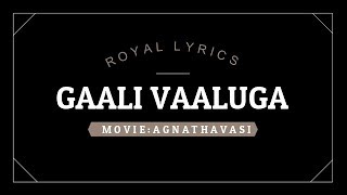Gaali vaaluga lyrical video || Agnyathavasi || Anirudh Ravichander