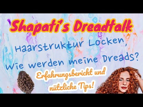 Shapatis Dreadtalk - Haarstruktur Locken wie werden meine Dreads? Erfahrungsbericht, nützliche Tips