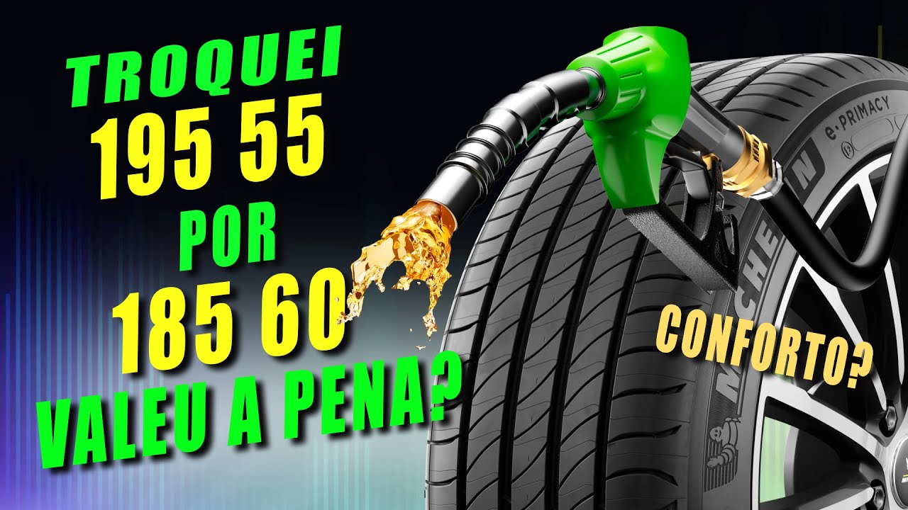 Trocar de Pneu 195/55 R15 para 185/60 R15 Vale a Pena