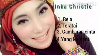 Download lagu Lagu Inka Christie, Rela/ Tetatai /yang ku nanti / Gambaran cinta mp3