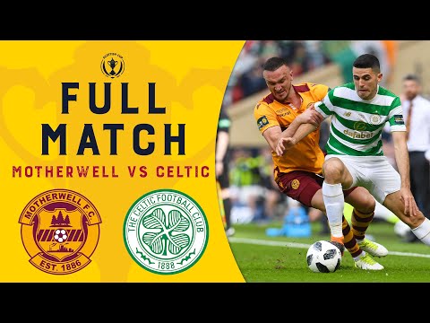 Celtic vs Motherwell | FULL MATCH | Scottish Cup Final 2018