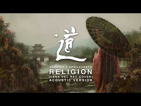 Haohinh x Aprileventh - Religion (Lana Del Rey Cover) [Acoustic]