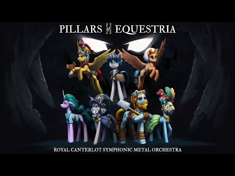 Pillars Of Equestria Part Two - Royal Canterlot Symphonic Metal Orchestra