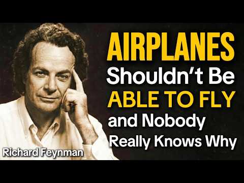 Feynman Explains: Why AIRPLANES Shouldn’t Be Able to Fly.