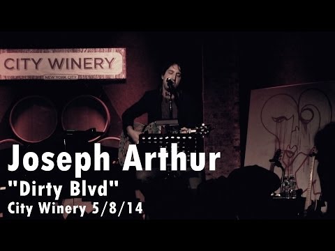 Joseph Arthur - Dirty Blvd Live City Winery New York 05-08-14