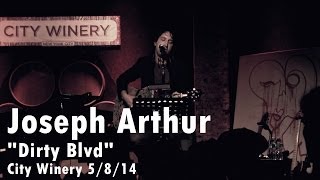 Joseph Arthur - Dirty Blvd Live City Winery New York 05-08-14