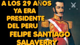 EL PRESIDENTE MÁS JÓVEN DE LA HISTORIA DEL PERÚ 🇵🇪 VIDA DE FELIPE S. SALAVERRY Y SU TRÁGICO FINAL ☠️