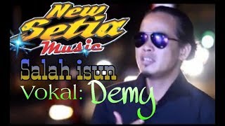 Download lagu Salah isun lagu terbaru demy. New setia musik. mp3 Download lagu Salah isun lagu terbaru demy. New setia musik. mp3