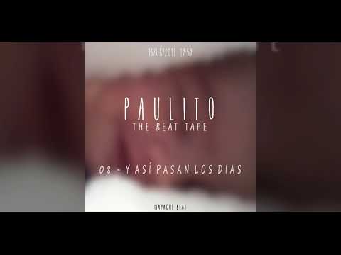 08 Y así pasan los dias - Paulito Beat Tape 02/2018