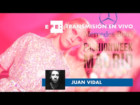 Desfiles MERCEDES-BENZ FASHION WEEK MADRID 2017 - JUAN VIDAL