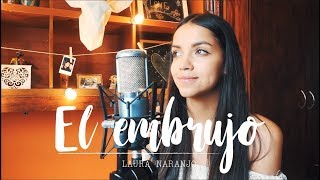 El embrujo - Morat ft. Antonio Carmona, Josemi Carmona | Laura Naranjo cover