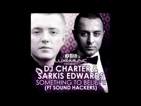 DJ Charter & Sarkis Edwards - Something To Believe (DJ Nejtrino & DJ Stranger Remix)