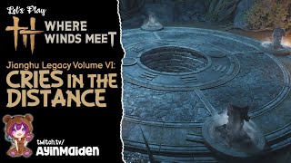 Volume VI Cries in the Distance - Jianghu Legacy Qinghe Exploration | Where Winds Meet