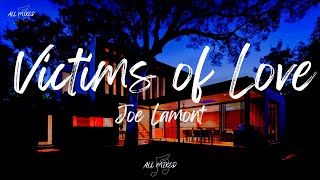 Joe Lamont - Victims Of Love (Lyrics)