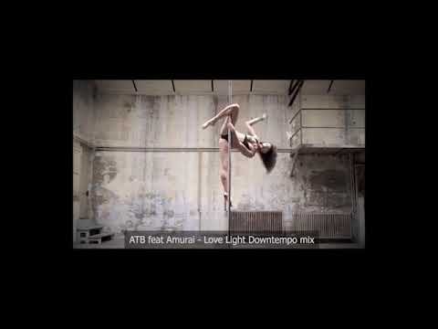 ATB feat Amurai   Love Light Downtempo mix