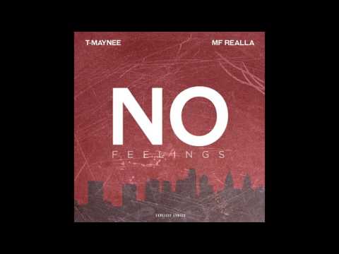 T-Maynee - No Feelings (feat. MF Realla)