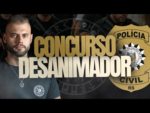 EDITAL DESANIMADOR CONCURSO POLÍCIA CIVIL RIO GRANDE DO SUL 2025 | PROVA PCRS INSPETOR E ESCRIVÃO