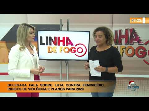 LINHA DE FOGO (16 12) LUTA CONTRA FEMINICíDIO, íNDICES DE VIOLENCIA E PLANOS PARA 2020