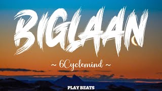 6cyclemind - Biglaan (Lyrics) 🎵🎶