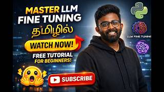 Complete LLM Fine Tuning Tutorial for Beginners (Free and Open Source) | Explained in Tamil | GenAI