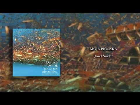 MOJA PIOSNKA - Józef Świder