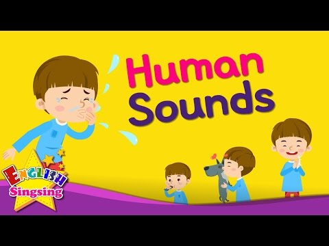 Human Sounds - Kids vocabulary - imitating sounds - English educational video for kids