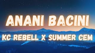 Kc Rebell x Summer Cem - Anani Bacini (lyrics)