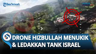Detik-detik Drone FPV Hizbullah 'Menukik' Jatuhkan Bom ke Tank-tank Israel hingga Meledak & Hancur