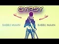 Babbu Maan Gypsy Kali Full Audio Song
