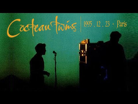 Cocteau Twins | LIVE 1995/12/23 - Paris