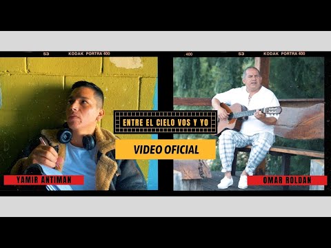 Yamir Antiman & Omár Roldan - ENTRE EL CIELO VOS Y YO @lacrewfilms prod. @banda.delacruz