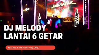 Download lagu LANTAI 6 MELODY DJ FUNKOT 2022 NEW VERSION mp3