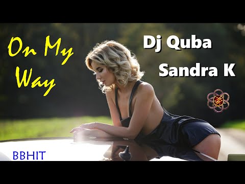 Dj Quba, Sandra K - On My Way (Official bbh videomix)