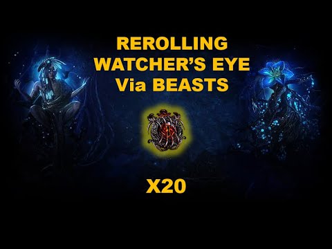 [PoE 3.20] Rerolling Watcher's Eye WITH THE NEWLY ADDED BEAST
