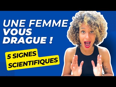 5 Signes Infaillibles Qu'une Femme Vous Drague !