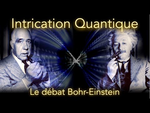 INTRICATION QUANTIQUE (1/4) : Le débat Bohr-Einstein