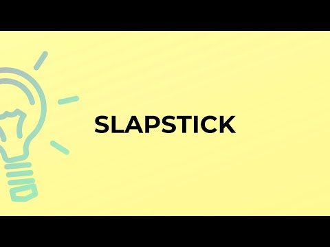 What is the meaning of the word SLAPSTICK?