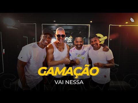 Vai nessa - Gamação