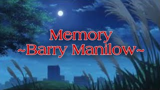 MEMORY+Barry Manilow+Lyrics