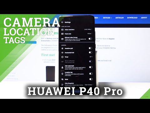 How to Activate Camera Location Tags in Huawei P40 Pro?
