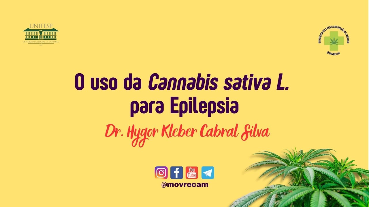 8ª Aula - O Uso da Cannabis sativa L. para Epilepsia - Dr. Hygor Kleber Cabral Silva