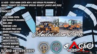 Download lagu DJ ADID -'ATAS NAMA CINTA & AKU BUKAN PILIHANMU'FUNKOT (ANDES DERI)2025 mp3