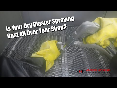 Is Your Dry Blaster Spraying Dust All Over Your Shop? - Vapor Honing Technologies