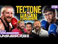 Tectone CALLS OUT Hasan Piker The Sykkuno Drama Is Insane Unsubscribe Podcast Ep 264